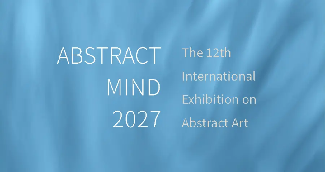 Abstract Mind 2027: the 12th International Exhibition on Abstract Art